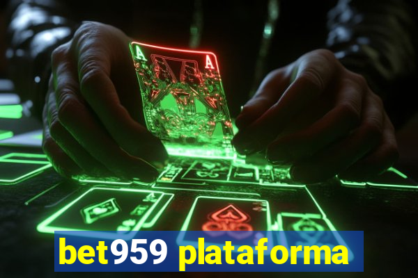 bet959 plataforma